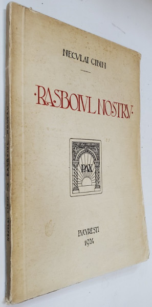 RASBOIUL NOSTRU de NECULAI CIBIN , 1924 *LIPSA PORTRETE SI PREFATA