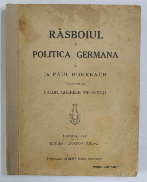 RASBOIUL SI POLITICA GERMANA de Dr. PAUL ROHBACH , 1914