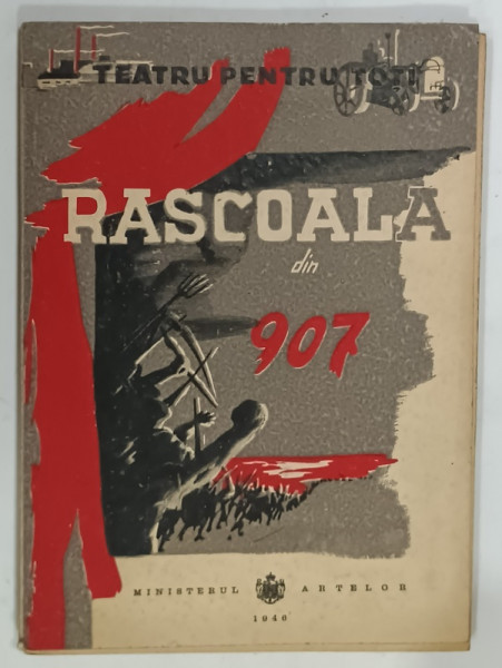 RASCOALA DIN 1907 , DRAMA SOCIALA IN TREI ACTE SI UN PROLOG , 1946