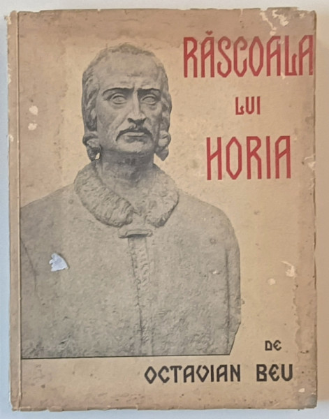 RASCOALA LUI HORIA IN ARTA EPOCEI , CU 105 ILUSTRATIUNI de OCTAVIAN BEU , 1935