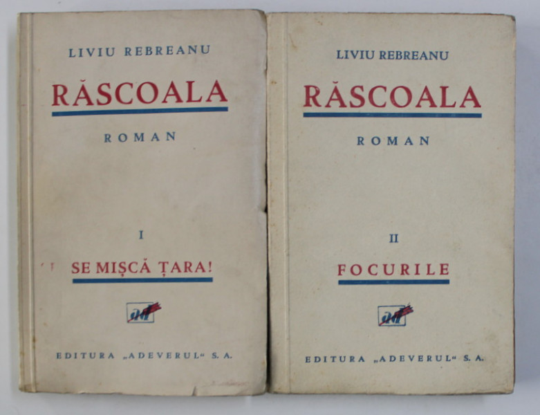 RASCOALA ( SE MISCA TARA / FOCURILE ) , VOLUMELE I - II de LIVIU REBREANU , 1932 *EDITIA I