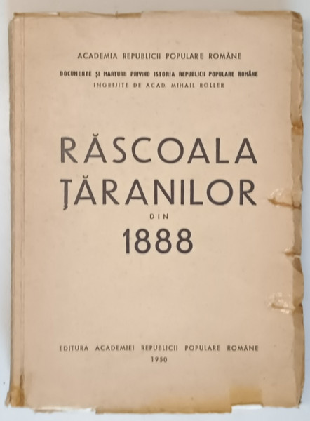 RASCOALA TARANILOR DIN 1888 de MIHAI ROLLER , 1950 , MICI DEFECTE COPERTA
