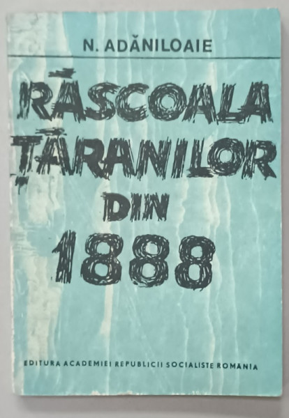 RASCOALA  TARANILOR DIN 1888  de N. ADANILOAIE , 1988