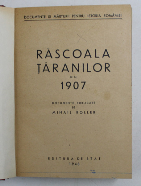 RASCOALA TARANILOR DIN 1907 - DOCUMENTE PUBLICATE DE MIHAIL ROLLER , 1948