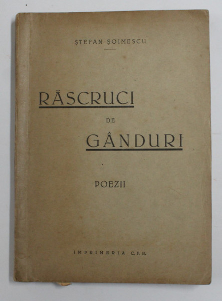 RASCRUCI DE GANDURI , POEZII de STEFAN SOIMESCU , EDITIE INTERBELICA,  PRIMELE  PATRU PAGINI CU DEFECT