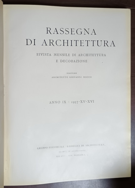 RASEGGNA  DI ARCHITETTURA , RIVISTA MENSILE DI ARCHITETTURA E DECORAZIONE , ANNO IX - 1937, XV - XVI , BOGAT ILUSTRATA