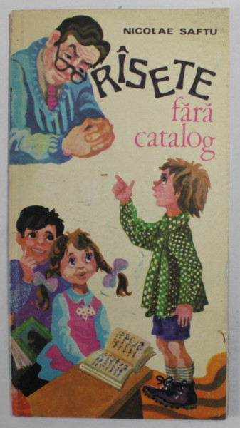 RASETE FARA CATALOG de NICOLAE SAFTU , UMOR SCOLAR ,  ilustratii de OCTAVIA TARALUNGA , 1977