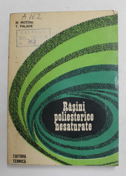 RASINI POLIESTERICE NESATURATE de M. MOTOIU si T. PALADE , 1987
