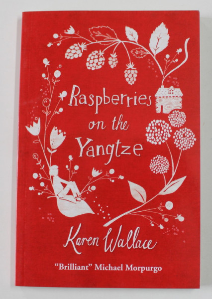 RASPBERRIES ON THE YANGTZE by KAREN WALLACE , 2013