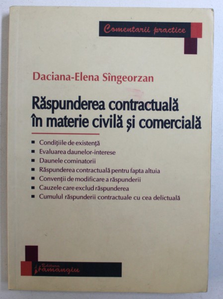 RASPUNDEREA CONTRACTUALA IN MATERIE CIVILA SI COMERCIALA de DACIANA - ELENA SANGEORZAN , 2009