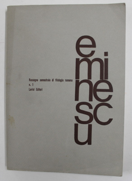 RASSEGNA SEMESTRIALE DI FILOLOGIA RUMENA . N. 1 - EMINESCU , 1967 , TEXT IN ITALIANA SI FRANCEZA