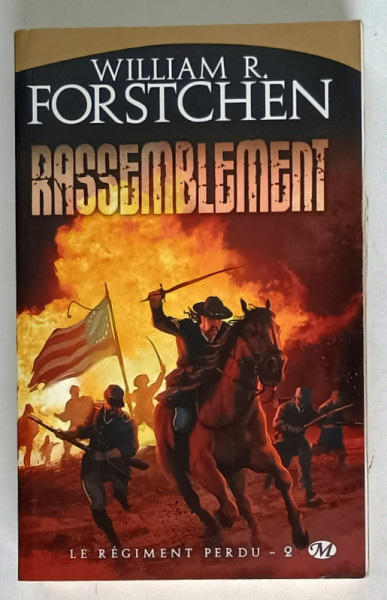 RASSEMBLEMENT , LE REGIMENT PERDU 2 par WILLIAM R. FORSTCHEN , 2008
