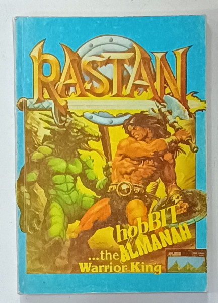RASTAN , HOBBIT ...THE ALMANAH WARRIOR KING SE ADRESEAZA POSESORILOR DE CALCULATORE SPECTRUM , COMODORE si IBM COMPATIBILE , 1991