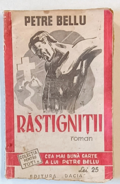 RASTIGNITII!... , roman de PETRE BELLU , 1941