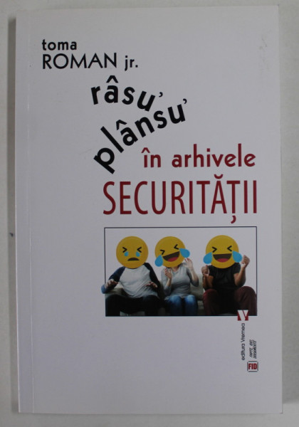 RASU ' PLANSU ' IN ARHIVELE SECURITATII de TOMA ROMAN JR. , 2020