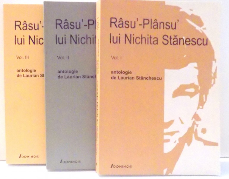 RASU`-PLANSU` LUI NICHITA STANESCU de LAURIAN STANCHESCU, VOL I-III , 2007