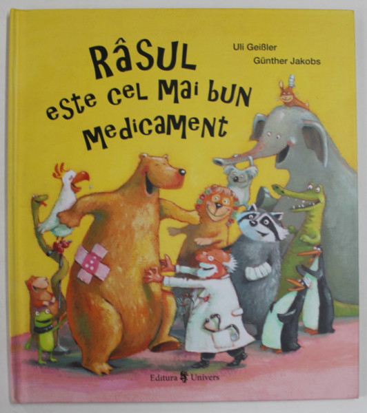RASUL ESTE CEL MAI BUN MEDICAMENT de ULI GEISLER , ilustrata de GUNTHER JAKOBS , 2019