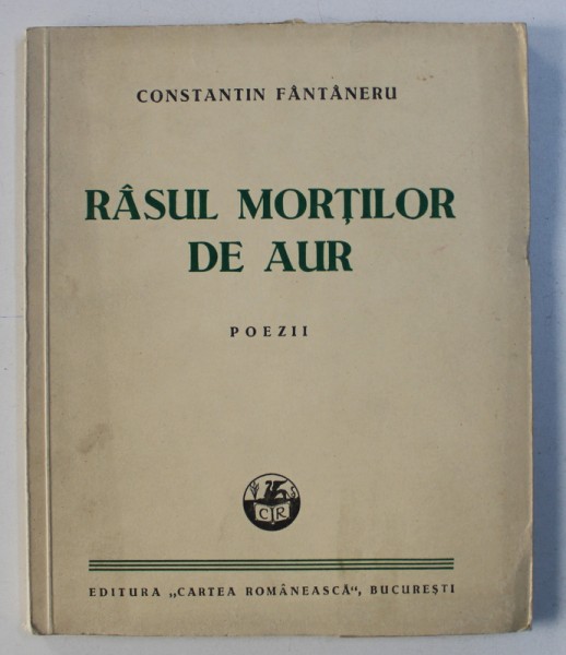 RASUL MORTILOR DE AUR - POEZII de CONSTANTIN FANTANERU , 1940 , DEDICATIE*