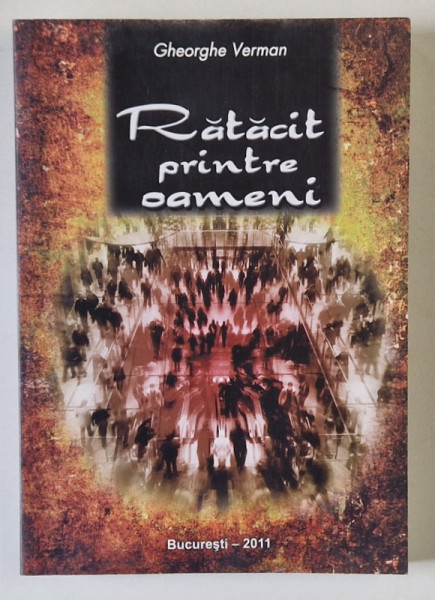 RATACIT PRINTRE OAMENI , ESEURI POLITICE de GHEORGHE VERMAN , 2011, DEDICATIE *