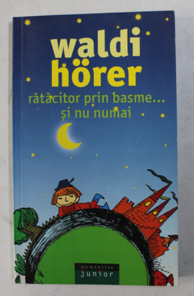 RATACITOR PRIN BASME de WALDI HORER , ilustratii de SILVIA MITREA , 2005