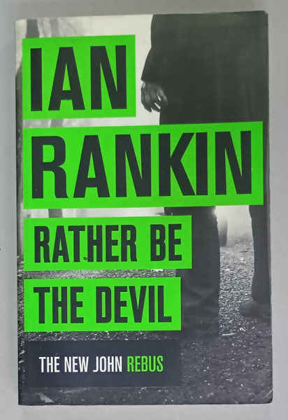 RATHER BE THE DEVIL by IAN RANKIN , THE NEW JOHN REBUS , 2017