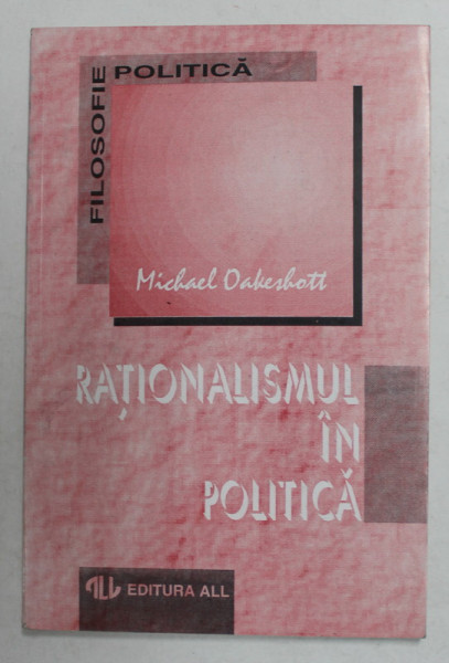 RATIONALISMUL IN POLITICA de MICHAEL OAKESHOTT , 1995