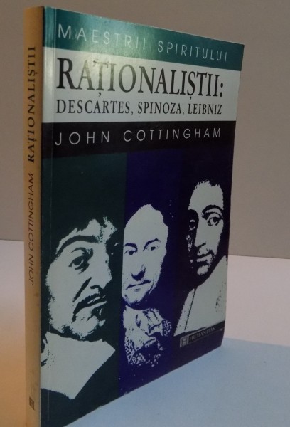 RATIONALISTII , DESCARTES , SPINOZA , LEIBNIZ de JOHN COTTINGHAM , 1998 * PREZINTA PETE PE COTOR