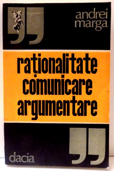 RATIONALITATE , COMUNICARE , ARGUMENTARE de ANDREI MARGA , 1991