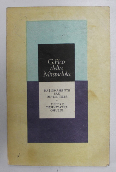 RATIONAMENTE SAU 900 DE TEZE.DESPRE DEMNITATEA OMULUI-G. PICO DELLA MIRANDOLA  1991