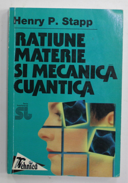 RATIUNE , MATERIE SI MECANICA CUANTICA de HENRY P. STAPP , 1998
