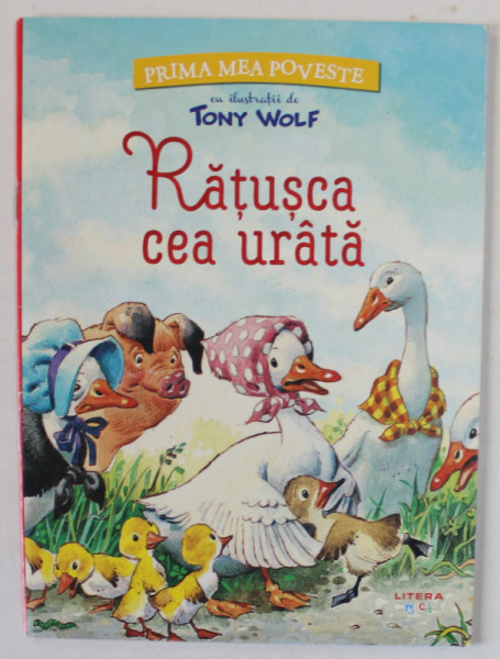 RATUSCA CEA URATA , dupa H.C. ANDERSEN , ilustratii de TONY WOLF , 2022