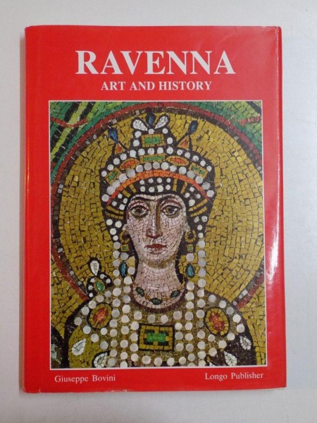 RAVENNA , ART AND HISTORY  de GIUSEPPE BOVINI 1991