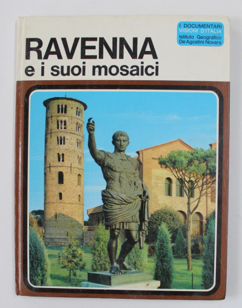 RAVENNA E I SUOI MOSAICI , a cura di AUGUSTO TORRE e MARIO LAPUCCI , 1972