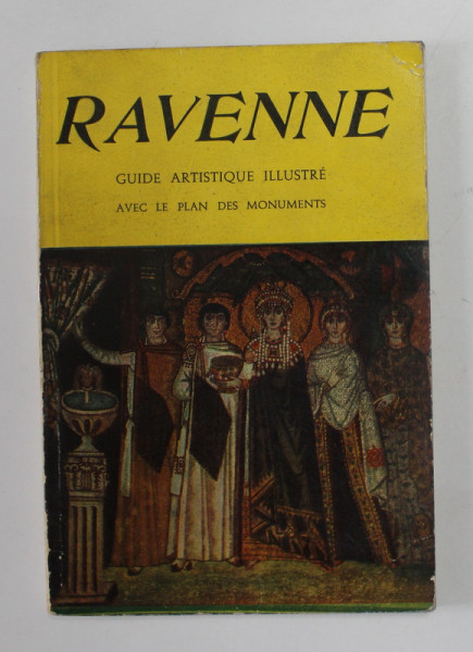 RAVENNE - GUIDE ARTISTIQUE ILLUSTRE AVEC LE PLAN DES MONUMENTS par SANDRO CHIERCHETTI , 1957