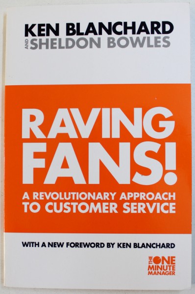 RAVING FANS! A REVOLUTIONARY APPROACH TO COSTUMER SERVICE by KEN BLANCHARD and SHELDON BOWLES , 2011
