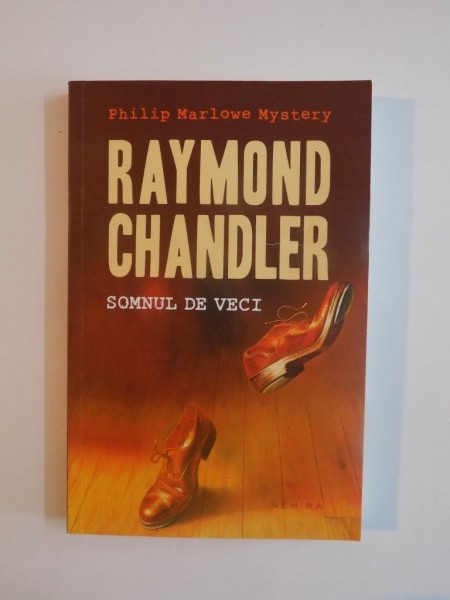RAYMOND CHANDLER ,SOMNUL DE VECI  de PHILIP MARLOWE MYSTERY EDITIA A II A 2014