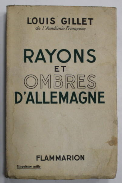 RAYONS ET OMBRES D 'ALLEMAGNE par LOUIS GILLET , 1937