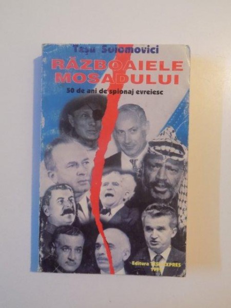 RAZBOAIELE MOSADULUI , 50 DE ANI DE SPIONAJ EVREIESC de TESU SOLOMOVICI , 1999