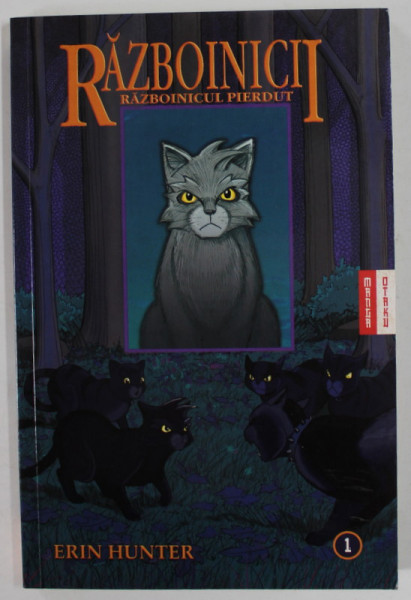 RAZBOINICII , RAZBOINICUL  PIERDUT , VOLUMUL I de ERIN HUNTER, ilustrattii de JAMES L. BARRY , 2008