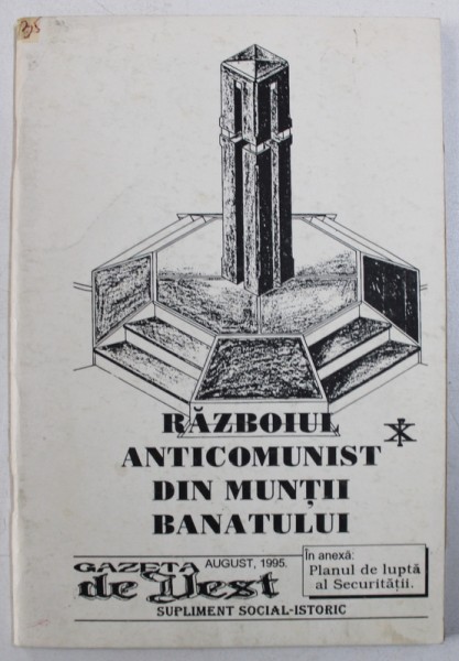 RAZBOIUL ANTICOMUNIST DIN MUNTII BANATULUI , in anexa : PLANUL DE LUPTA AL SECURITATII , 1995