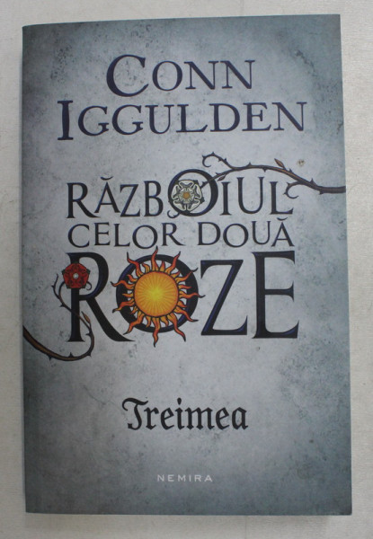 RAZBOIUL CELOR DOUA ROZE , TREIMEA de CONN IGGULDEN