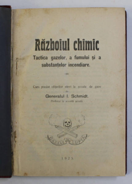 RAZBOIUL CHIMIC - TACTICA GAZELOR , FUMULUI SI A SUBSTANTELOR INCENDIARE , curs predat de GENERALUL I. SCHMIDT , 1925, SUBLINIERI CU CREION COLORAT SI HALOURI DE APA *