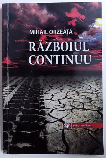 RAZBOIUL CONTINUU de MIHAIL ORZEATA , 2011