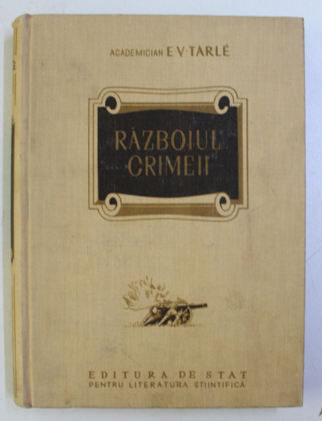 RAZBOIUL CRIMEEI VOL. I de E. V. TARLE , 1952