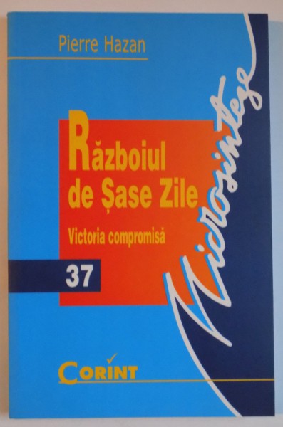 RAZBOIUL DE SASE ZILE , VICTORIA COMPROMISA de PIERRE HAZAN , 2002