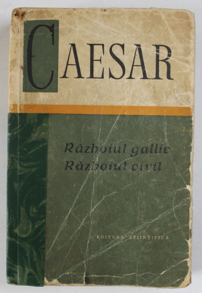 RAZBOIUL GALLIC , RAZBOIUL CIVIL de C. IULIUS  CAESAR , 1964 *COTOR REFACUT