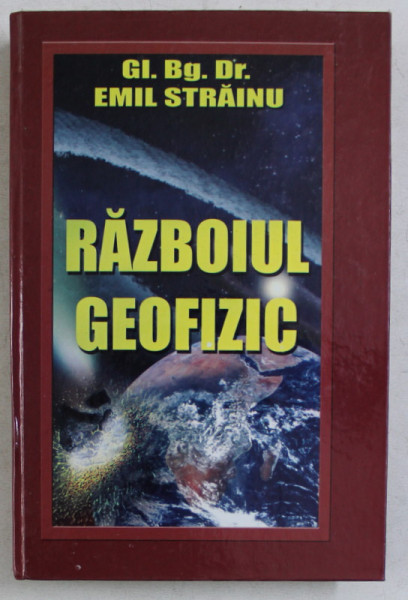 RAZBOIUL GEOFIZIC , EDITIA A II - A de EMIL STRAINU , 2008
