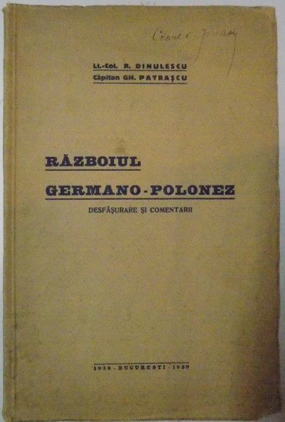 RAZBOIUL GERMANO-POLONEZ , DESFASURARE SI COMENTARII de R. DINULESCU , GH. PATRASCU , 1939 , DEDECATIE*