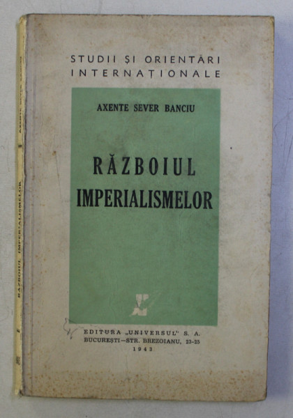 RAZBOIUL IMPERIALISMELOR de AXENTE SEVER BANCIU , 1943