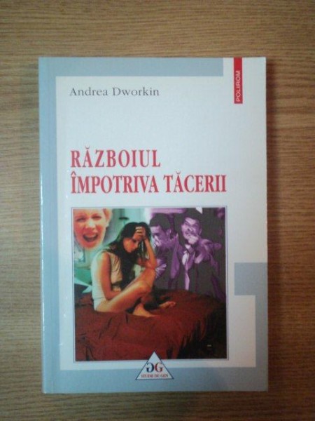 RAZBOIUL IMPOTRIVA TACERII de ANDREA DWORKIN,  2001